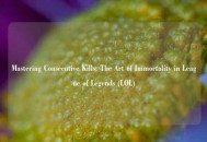 Mastering Consecutive Kills: The Art of Immortality in League of Legends (LOL)